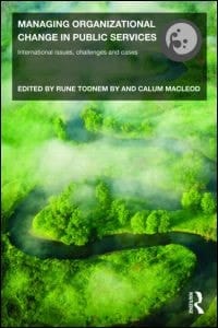 Managing organizational change in public services: international issues, challenges and cases