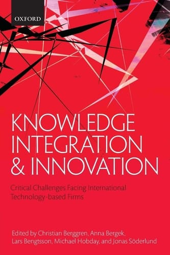 Knowledge Integration and Innovation: Critical Challenges Facing International Technology-Based Firms