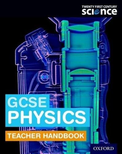 Twenty First Century Science: GCSE Physics Teacher Handbook (Twenty First Century Science)