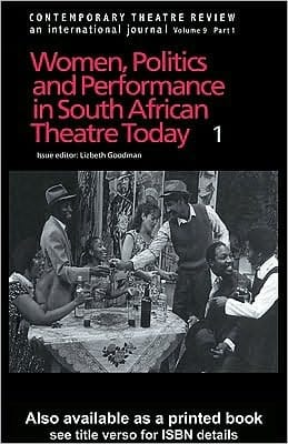 Women, Politics and Performance in South African Theatre Today: Volume 1