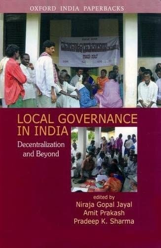 Local Governance in India: Decentralization and Beyond