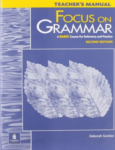 Focus on Grammar: A Basic Course for Reference and Practice, Second Edition (Teacher's Manual)