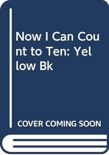 Now I Can Count to 10: Yellow Book