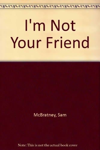 I'm Not Your Friend