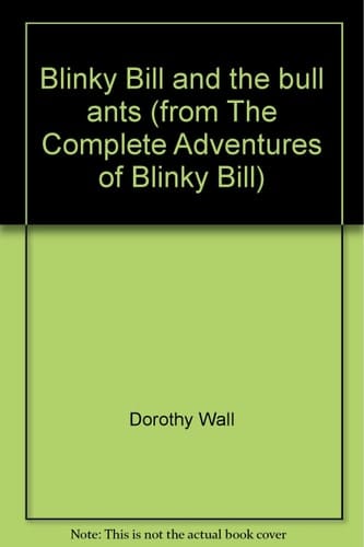 Blinky Bill and the bull ants (from The Complete Adventures of Blinky Bill)