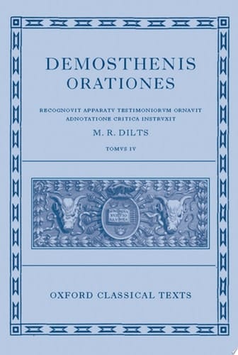 Demosthenis Orationes, Tomus 4: Recognouit Appratu Testimoniorum Ornauit Adnotatione Critica Instruxit