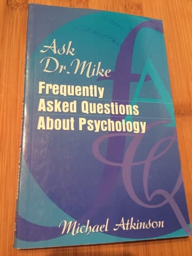 Ask Dr. Mike: Frequently Asked Questions about Psychology
