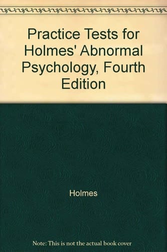 Practice Tests for Holmes' "Abnormal Psychology, Fourth Edition"