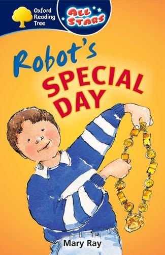 Oxford Reading Tree: All Stars: Pack 1a: Robot's Special Day