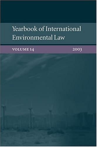 Yearbook of International Environmental Law: Volume 14 2003 (Yearbook International Environmental Law Series, 14)