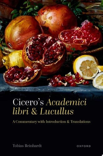 Cicero's Academici Libri and Lucullus: A Commentary with Introduction and Translations