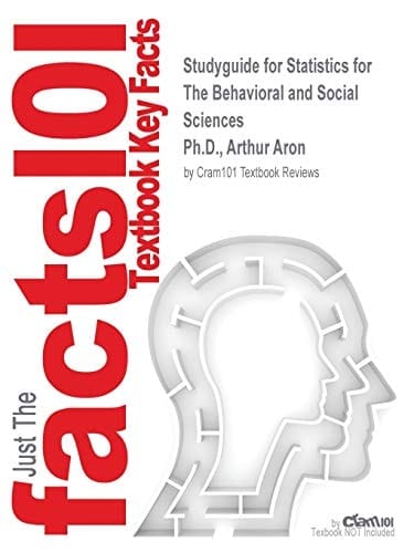 Studyguide for Statistics for The Behavioral and Social Sciences by Ph.D., Arthur Aron, ISBN 9780205015535
