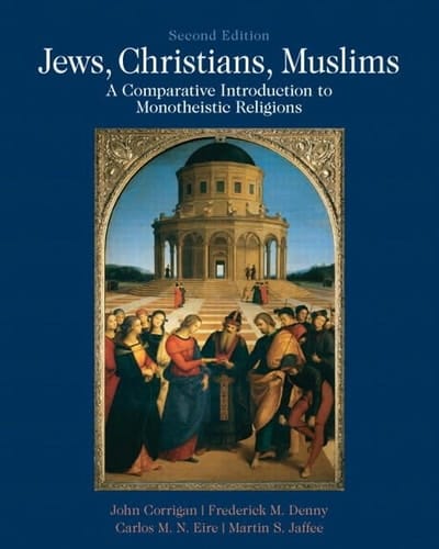 Jews, Christians, Muslims: A Comparative Introduction to Monotheistic Religions Plus MySearchLab with eText -- Access Card Package (2nd Edition)