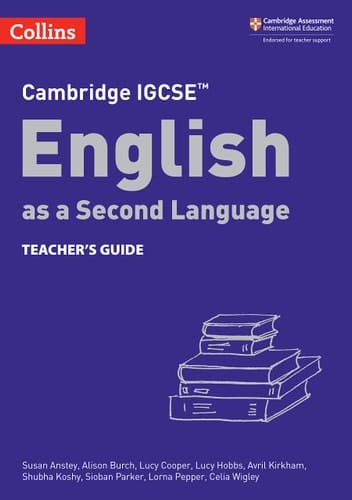 Collins Cambridge IGCSE™ – Cambridge IGCSE™ English as a Second Language Teacher's Guide
