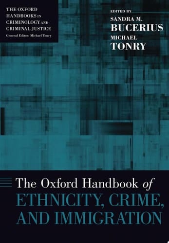 The Oxford Handbook of Ethnicity, Crime, and Immigration (Oxford Handbooks)
