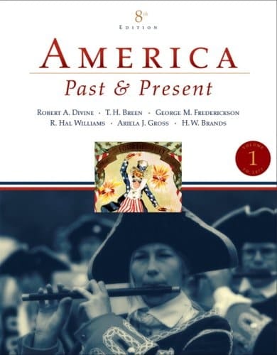 America Past and Present, Volume 1 (to 1877) Value Package (Includes Myhistorylab with E-Book Student Access Code for Amer Hist - Longman (1-Sem for Vol. I & II))