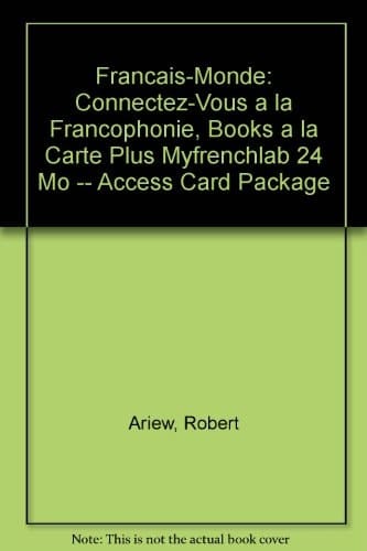 Français-Monde: Connectez-vous à la francophonie, Books a la Carte Plus MyFrenchLab (multi semester access) -- Access Card Package