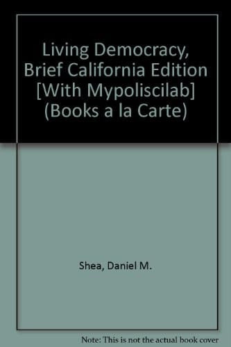 Living Democracy Brief California, Books a la Carte Plus MyPoliSciLab -- Access Card Package (3rd Edition)