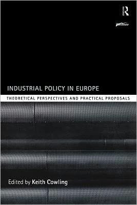 Industrial Policy in Europe: Theoretical Perspectives and Practical Proposals