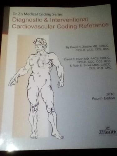 2010 Diagnostic & Interventional Cardiovascular Coding Reference: Dr Z's Medical Coding Series