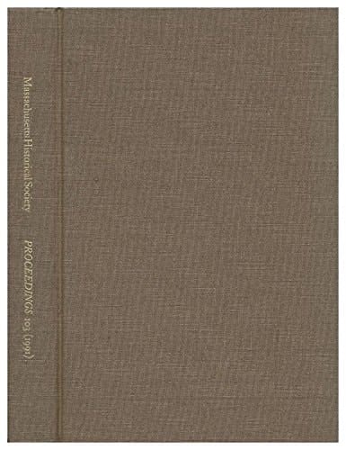 Proceedings of the Massachusetts Historical Society Vol. CIII 1991