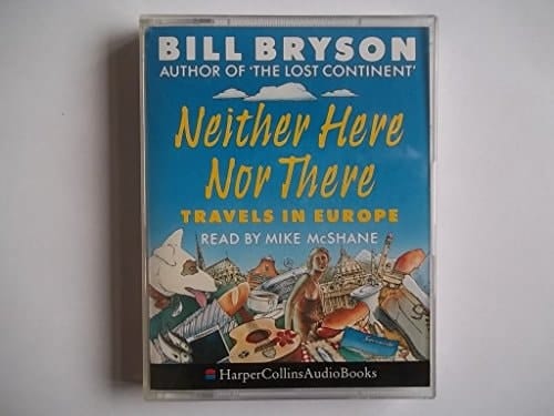 Neither Here Nor There[Travels In Europe]