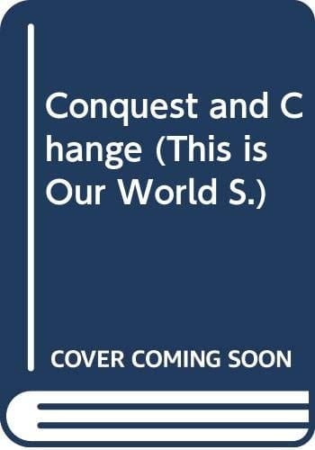 Conquest and Change