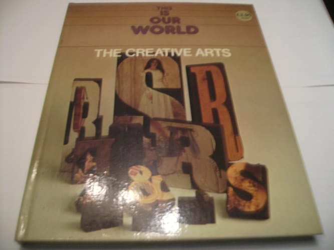 The creative arts (This is our world)