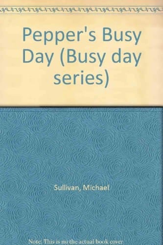 Pepper's Busy Day (Busy Day Series)