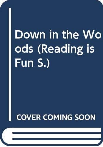 Down in the Woods (Reading Is Fun)