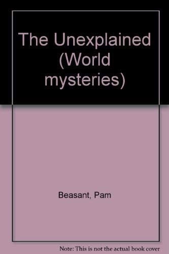 The Unexplained (World Mysteries)