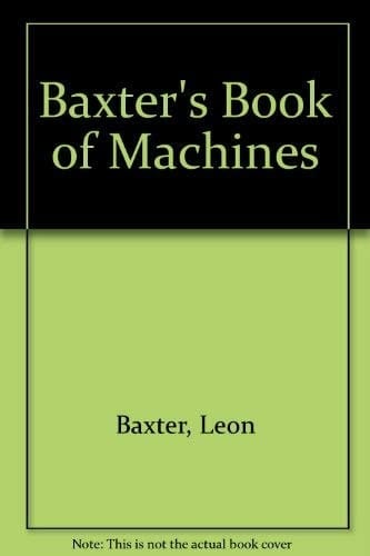 Baxter's Book of Machines