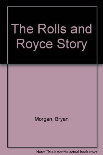 The Rolls and Royce Story
