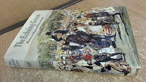 The echoing green;: Memories of Regency and Victorian youth