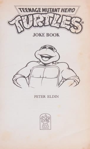 The Teenage Mutant Hero Turtle Joke Book