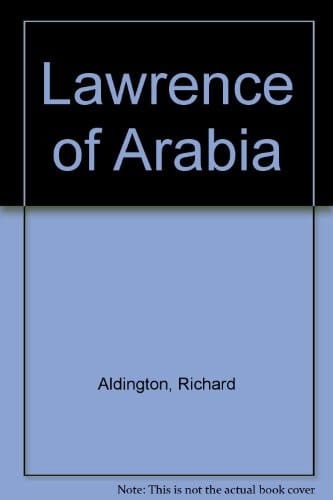 Lawrence of Arabia: A biographical enquiry