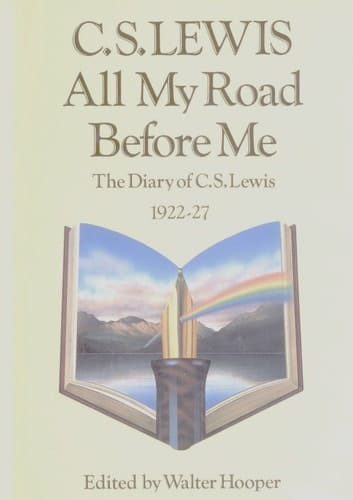 All My Road Before Me: The Diary of C.S.Lewis 1922-27
