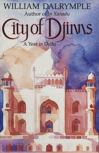 City of Djinns: A Year in Delhi