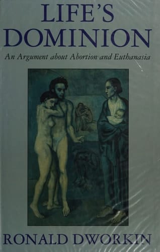 Life's Dominion An Argument about Abortion and Euthanasia