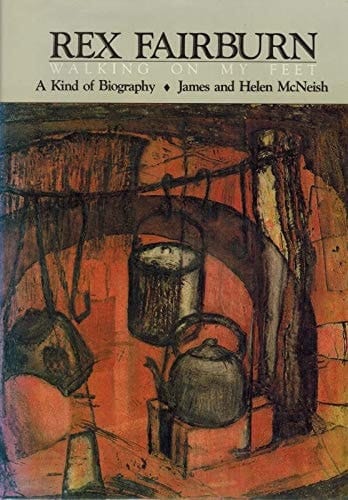 Walking on my feet: A.R.D. Fairburn, 1904-1957 : a kind of biography