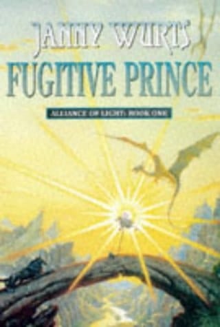 The Wars of Light and Shadow (4) – Fugitive Prince: First Book of The Alliance of Light: Bk.1 (Wars of Light & Shadow)