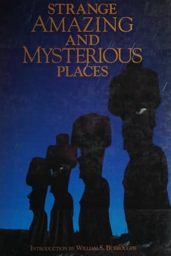 Strange Amazing and Mysterious Places
