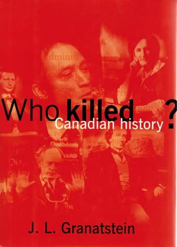 Who Killed Canadian History?