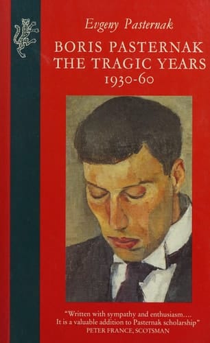 Boris Pasternak The Tragic Years