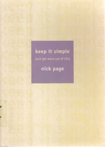 Keep It Simple: And Get More Out of Life