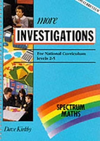 Spectrum Maths: More Investigations (Spectrum Maths)