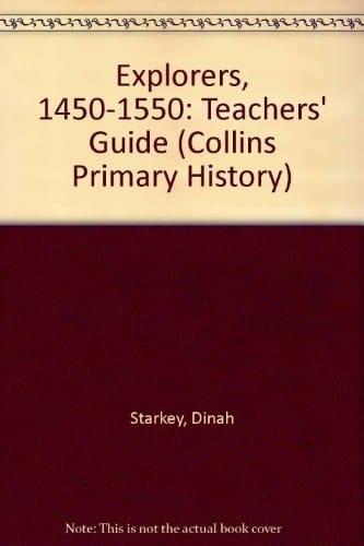 Explorers 1450-1550: Teacher's Guide (Collins Primary History)