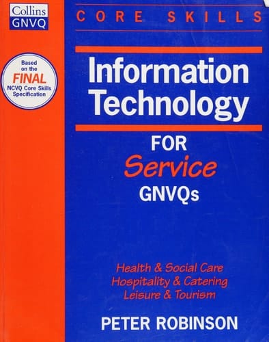 Information Technology for Service GNVQs: Health & Social Care / Hospitality & Catering / Leisure & Tourism (Collins GNVQ Core Skills)