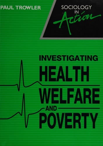 Investigating Health, Welfare and Poverty