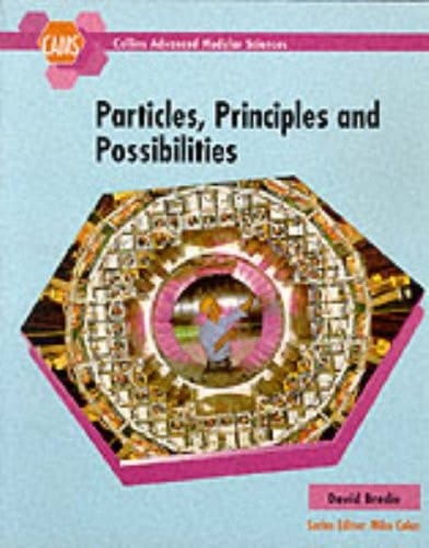 CAMS Particles, Principles and Possibilites (Collins Advanced Modular Sciences)